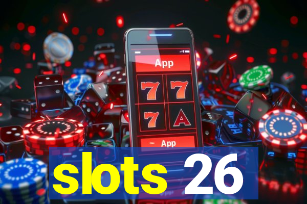 slots 26
